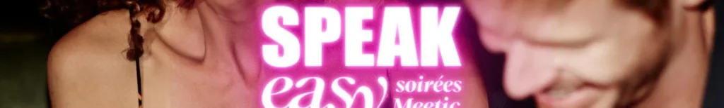 Les soirées Speak Easy sont de retour en avril 💌